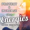 Nicky Sutton - Protect & Increase Your Energies (Guided Meditation) - EP